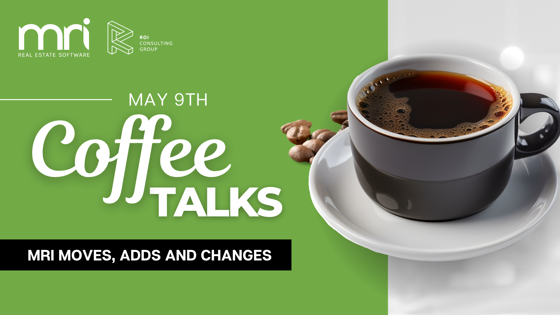 ROI Coffee Talks: MRI Moves, Adds and & Changes